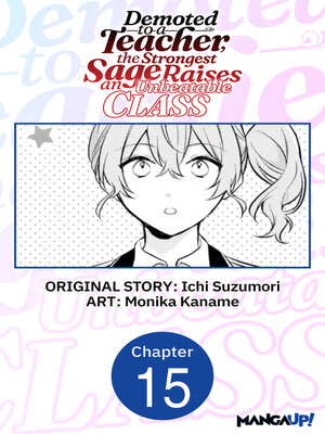 cover image of Demoted to a Teacher, the Strongest Sage Raises an Unbeatable Class, Chapter 15